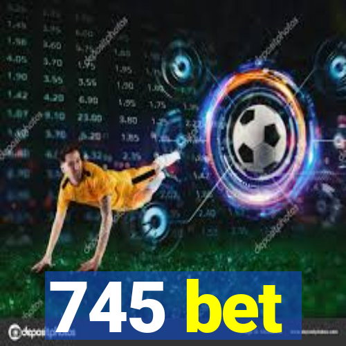 745 bet